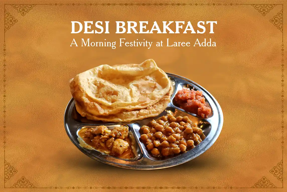 – Desi Breakfast – A Morning Festivity at Laree Adda 